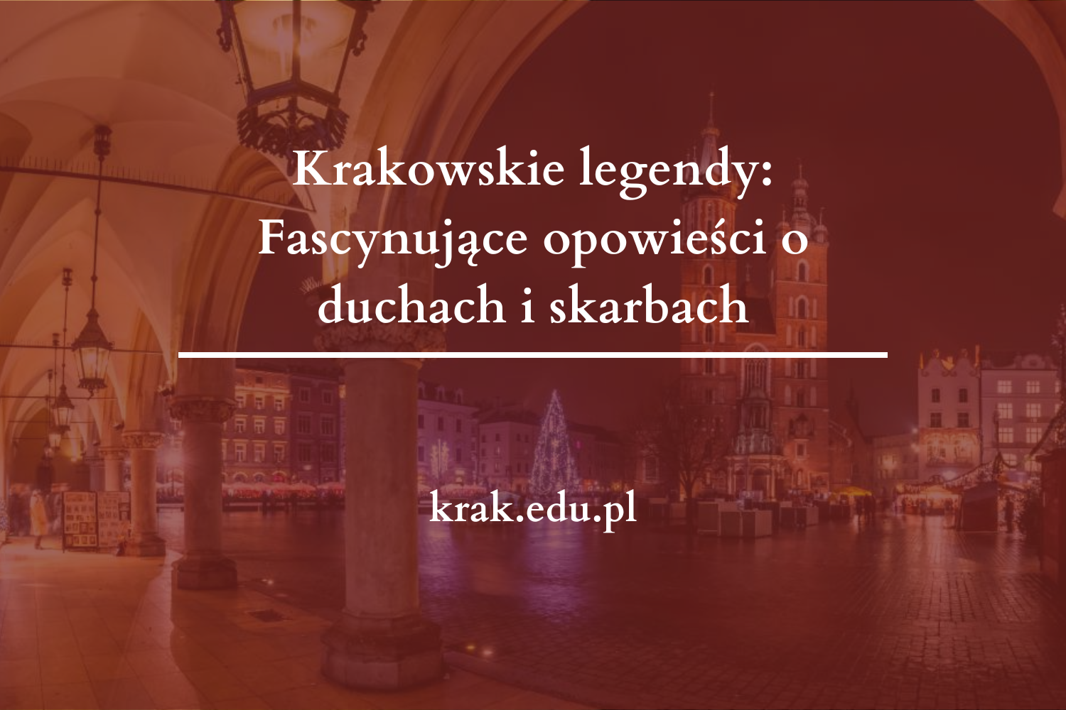 Krakowskie legendy: Fascynujące opowieści o duchach i skarbach